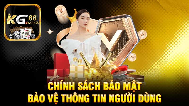 Chính Sách Bảo Mật KG88 - Bảo Vệ Thông Tin Người Dùng Tại Nền Tảng Trực Tuyến