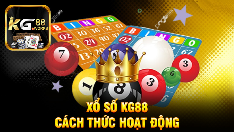 Cách Thức Hoạt Động Của Xổ Số KG88