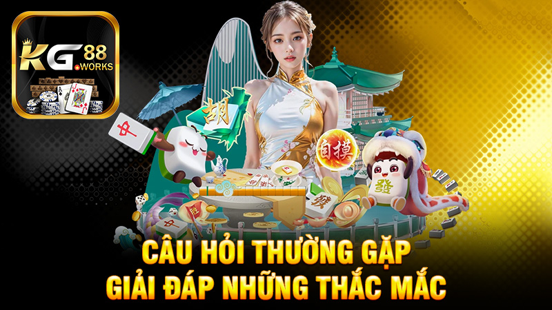 Câu hỏi thường gặp KG88 - Giải đáp những thắc mắc về sản phẩm!
