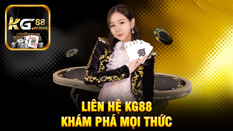 Liên hệ KG88 - Khám Phá Mọi Thức Về Nhà Cái Nổi Tiếng