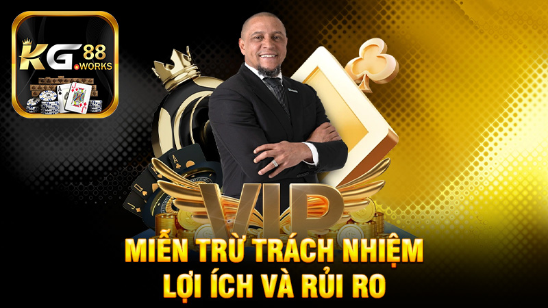Tìm Hiểu Về Miễn Trừ Trách Nhiệm KG88 - Lợi Ích và Rủi Ro