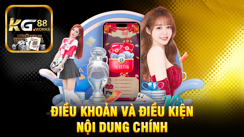Nội dung chính của điều khoản và điều kiện KG88
