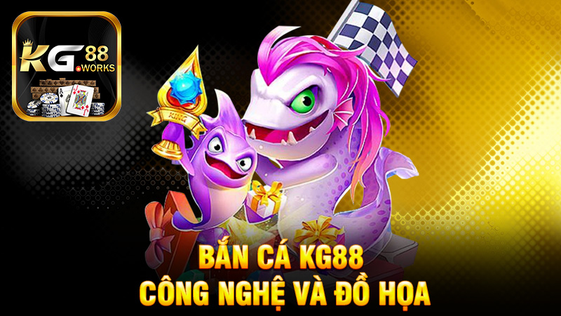 2. Nền tảng công nghệ và đồ họa của Bắn cá KG88
