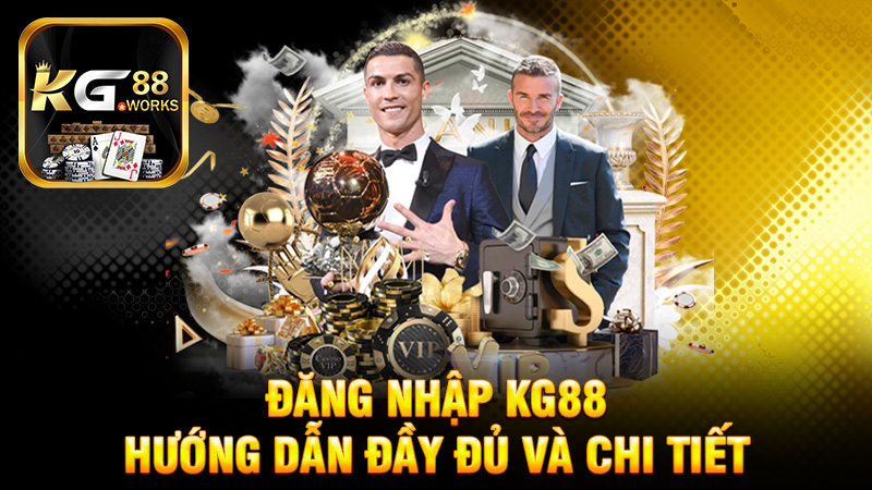 Đăng nhập KG88 - Hướng dẫn đầy đủ và chi tiết để trải nghiệm cá cược tốt nhất