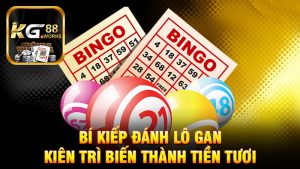 Bí kiếp đánh lô gan: Khi kiên trì biến thành tiền tươi